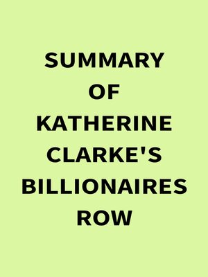 cover image of Summary of Katherine Clarke's Billionaires Row